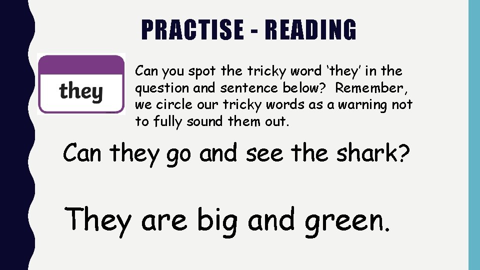 PRACTISE - READING Can you spot the tricky word ‘they’ in the question and PRACTISE - READING Can you spot the tricky word ‘they’ in the question and