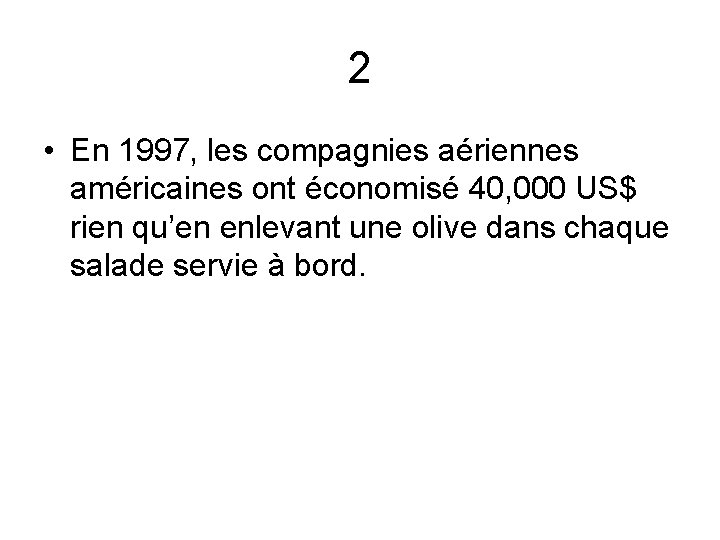 2 • En 1997, les compagnies aériennes américaines ont économisé 40, 000 US$ rien