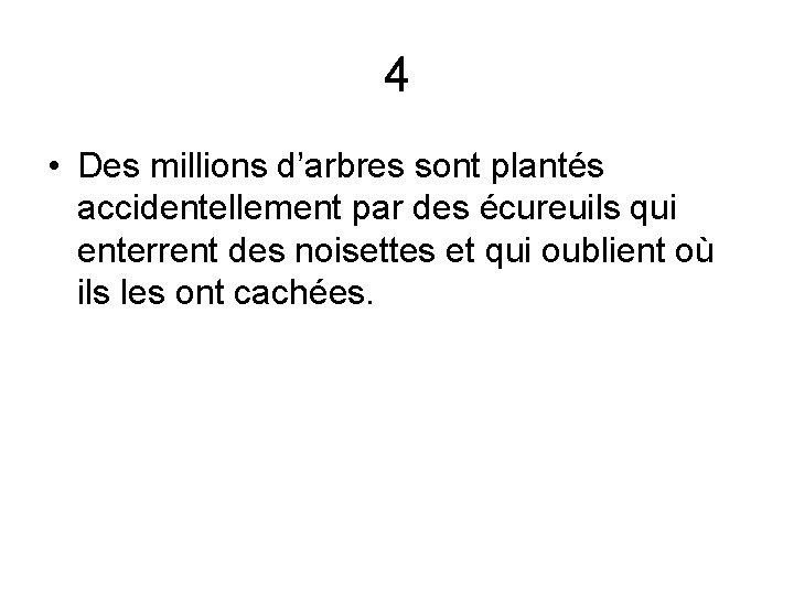 4 • Des millions d’arbres sont plantés accidentellement par des écureuils qui enterrent des