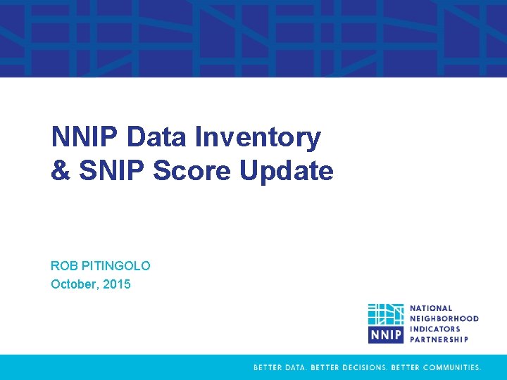 Data Inventory Analysis NNIP Data Inventory & SNIP Score Update ROB PITINGOLO October, 2015