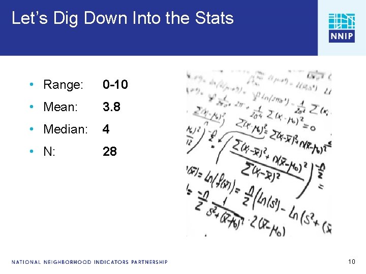 Let’s Dig Down Into the Stats • Data Inventory Analysis Range: 0 -10 •