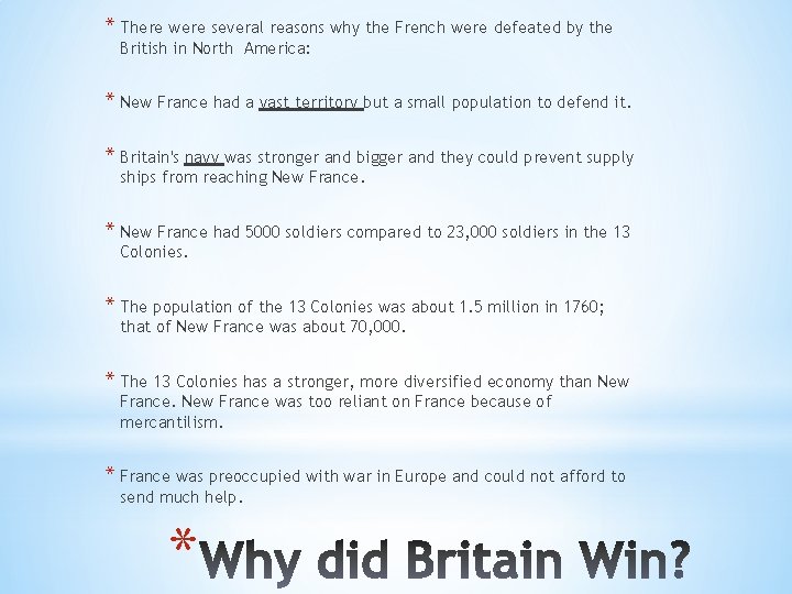 * There were several reasons why the French were defeated by the British in