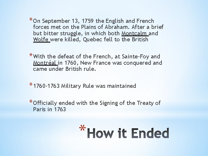 * On September 13, 1759 the English and French forces met on the Plains