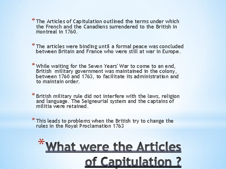 * The Articles of Capitulation outlined the terms under which the French and the