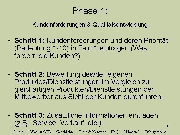 Phase 1: Kundenforderungen & Qualitätsentwicklung • Schritt 1: Kundenforderungen und deren Priorität (Bedeutung 1