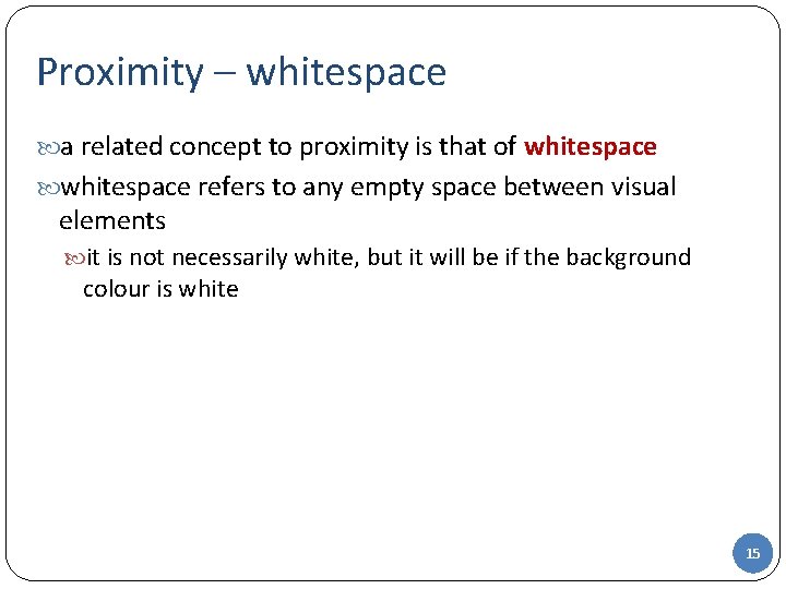 Proximity – whitespace a related concept to proximity is that of whitespace refers to