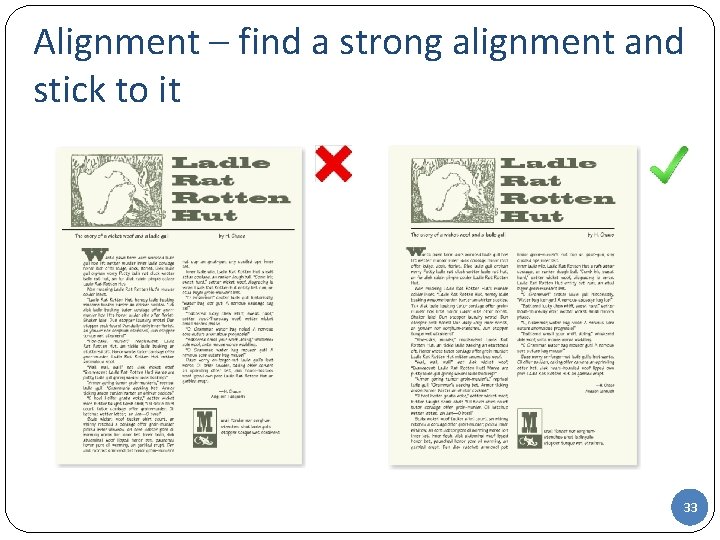 Alignment – find a strong alignment and stick to it 33 