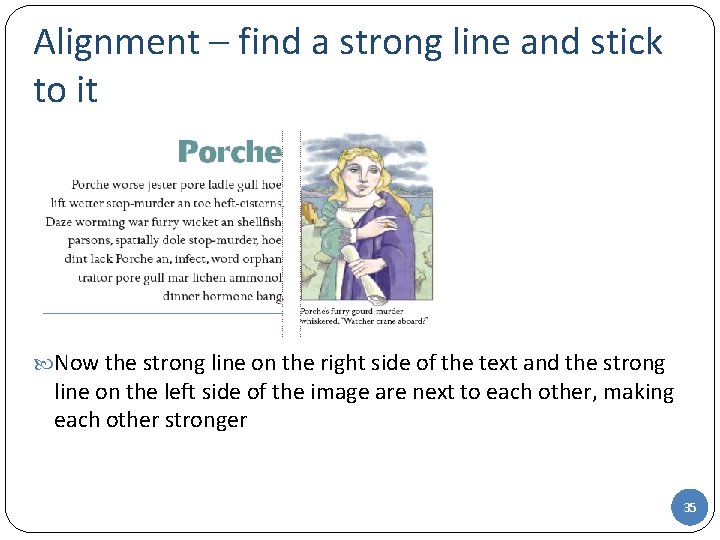 Alignment – find a strong line and stick to it Now the strong line