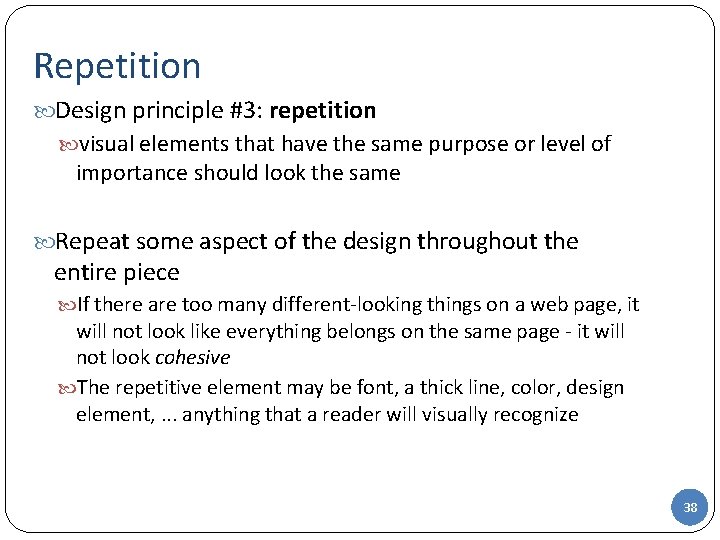 Repetition Design principle #3: repetition visual elements that have the same purpose or level