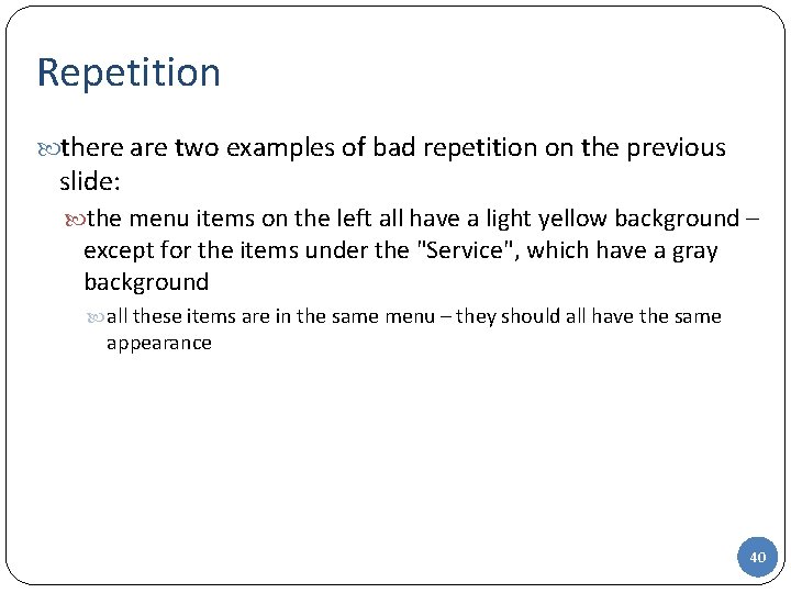 Repetition there are two examples of bad repetition on the previous slide: the menu