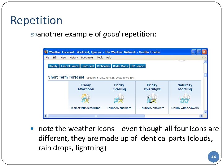 Repetition another example of good repetition: • note the weather icons – even though