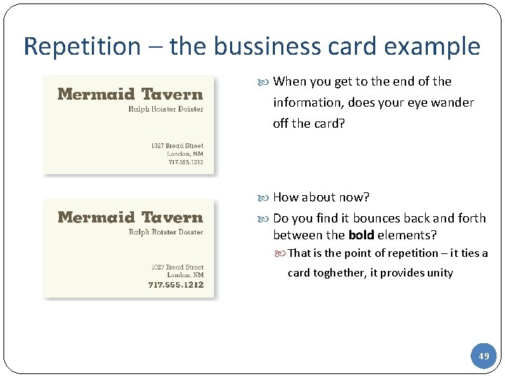 Repetition – the bussiness card example When you get to the end of the