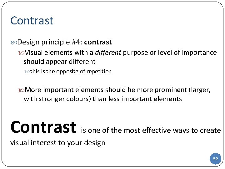 Contrast Design principle #4: contrast Visual elements with a different purpose or level of