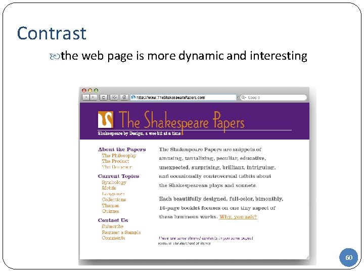 Contrast the web page is more dynamic and interesting 60 