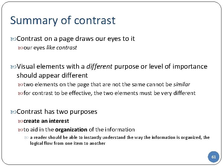 Summary of contrast Contrast on a page draws our eyes to it our eyes