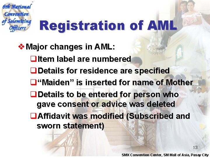 Registration of AML v Major changes in AML: q. Item label are numbered q.