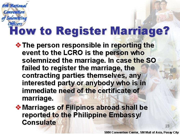 How to Register Marriage? v The person responsible in reporting the event to the