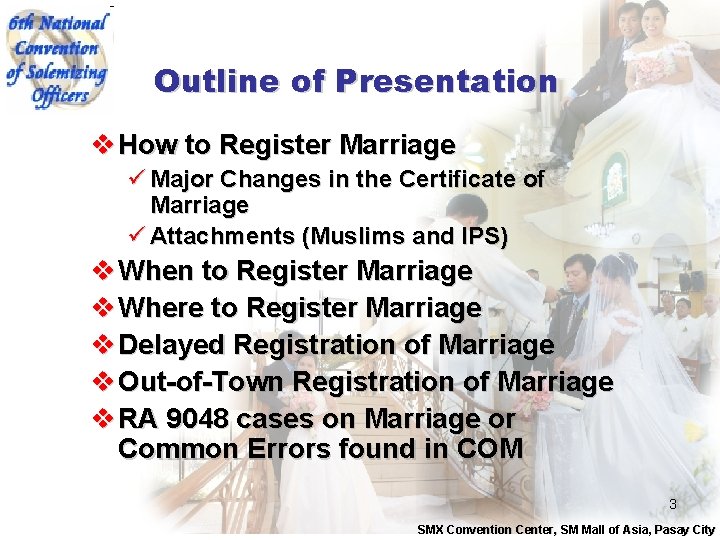 Outline of Presentation v How to Register Marriage ü Major Changes in the Certificate