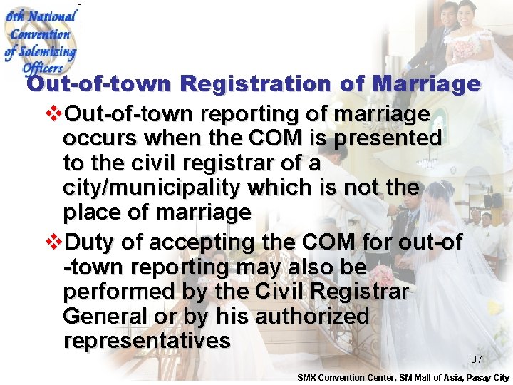 Out-of-town Registration of Marriage v. Out-of-town reporting of marriage occurs when the COM is