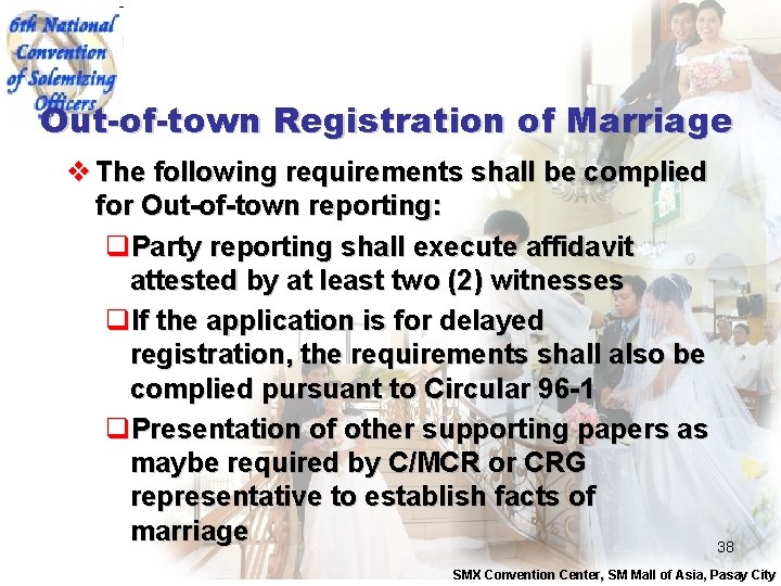 Out-of-town Registration of Marriage v The following requirements shall be complied for Out-of-town reporting: