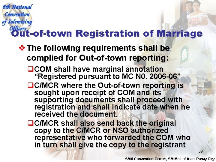 Out-of-town Registration of Marriage v The following requirements shall be complied for Out-of-town reporting: