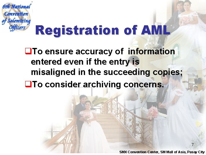 Registration of AML q. To ensure accuracy of information entered even if the entry