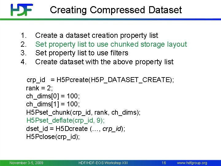 Creating Compressed Dataset 1. 2. 3. 4. Create a dataset creation property list Set