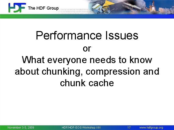 The HDF Group Performance Issues or What everyone needs to know about chunking, compression