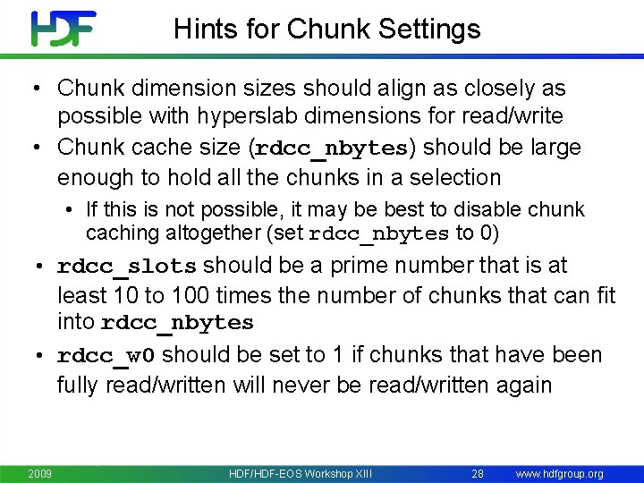 Hints for Chunk Settings • Chunk dimension sizes should align as closely as possible