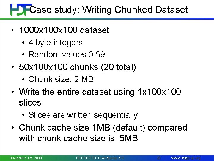 Case study: Writing Chunked Dataset • 1000 x 100 dataset • 4 byte integers