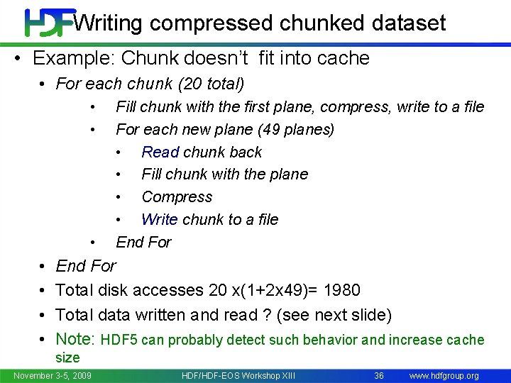 Writing compressed chunked dataset • Example: Chunk doesn’t fit into cache • For each