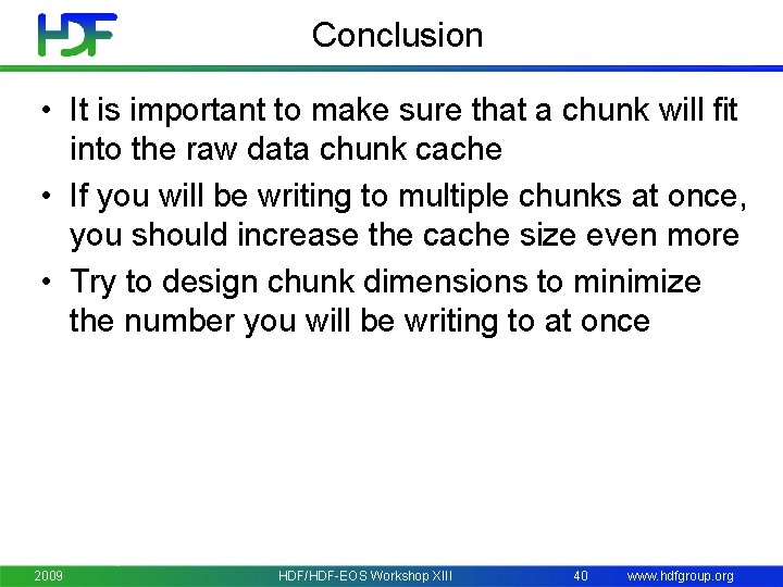 Conclusion • It is important to make sure that a chunk will fit into