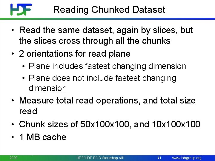 Reading Chunked Dataset • Read the same dataset, again by slices, but the slices