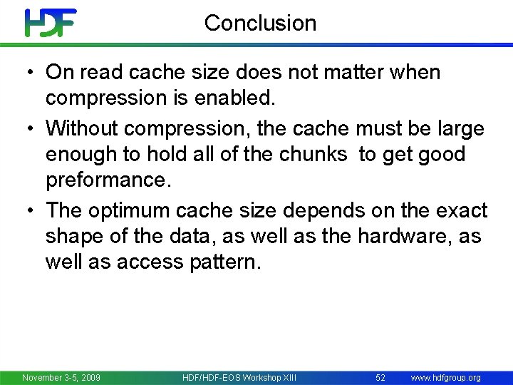 Conclusion • On read cache size does not matter when compression is enabled. •