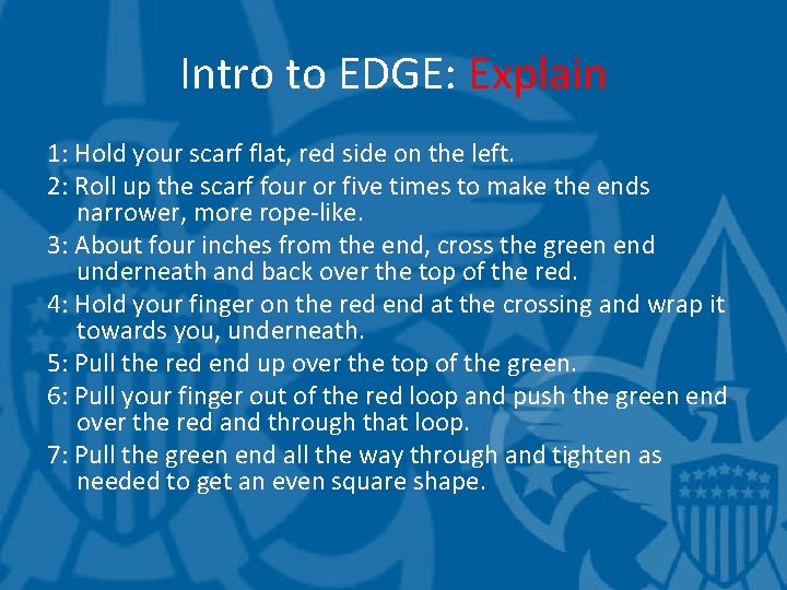 Intro to EDGE: Explain 1: Hold your scarf flat, red side on the left.