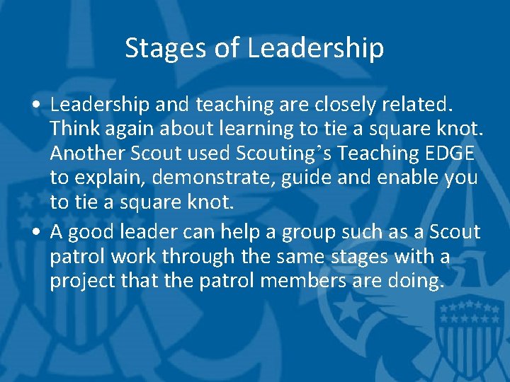 Stages of Leadership • Leadership and teaching are closely related. Think again about learning