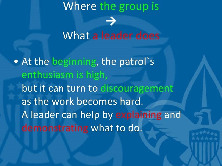 Where the group is → What a leader does • At the beginning, the