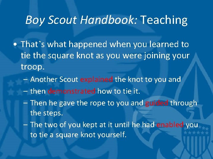 Boy Scout Handbook: Teaching • That’s what happened when you learned to tie the