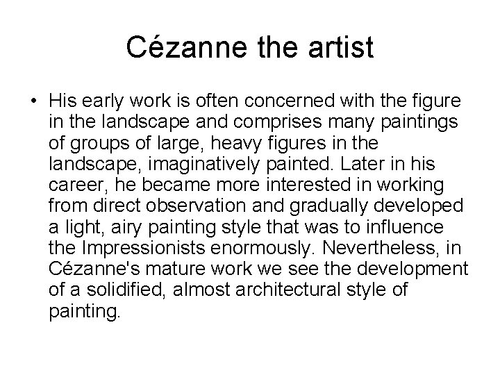 Cézanne the artist • His early work is often concerned with the figure in
