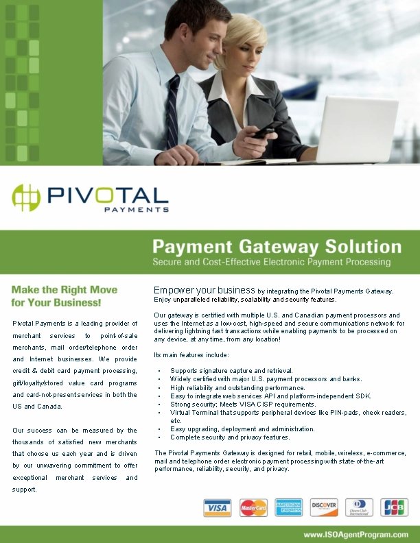 Empower your business by integrating the Pivotal Payments Gateway. Enjoy unparalleled reliability, scalability and