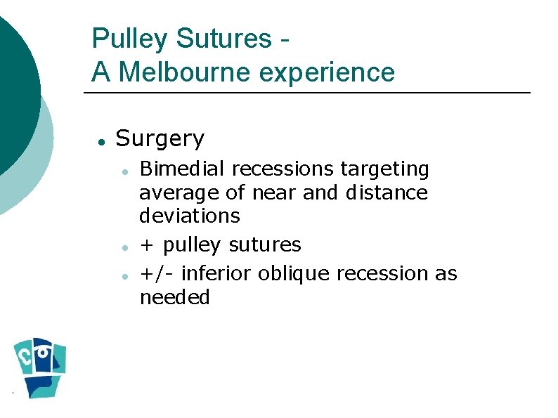 Pulley Sutures A Melbourne experience Surgery Bimedial recessions targeting average of near and distance