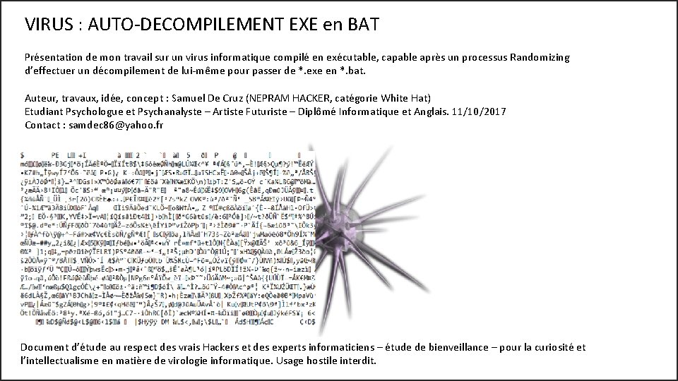 VIRUS : AUTO-DECOMPILEMENT EXE en BAT Présentation de mon travail sur un virus informatique