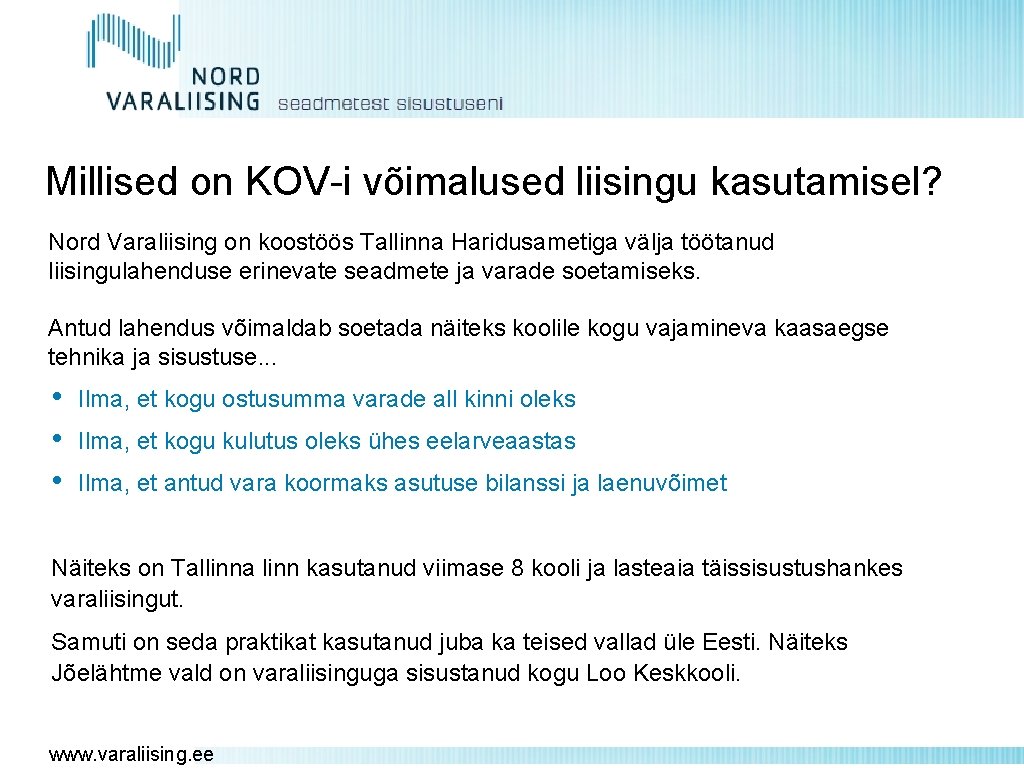 Millised on KOV-i võimalused liisingu kasutamisel? Nord Varaliising on koostöös Tallinna Haridusametiga välja töötanud