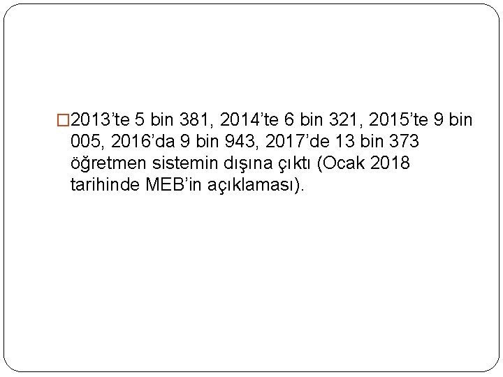 � 2013’te 5 bin 381, 2014’te 6 bin 321, 2015’te 9 bin 005, 2016’da