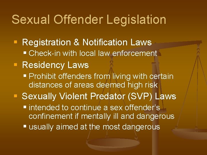 Sexual Offender Legislation § Registration & Notification Laws § Check-in with local law enforcement