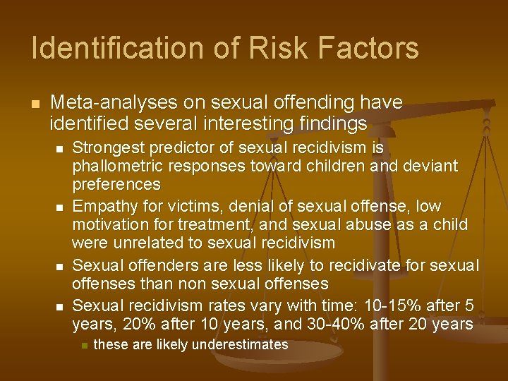 Identification of Risk Factors n Meta-analyses on sexual offending have identified several interesting findings