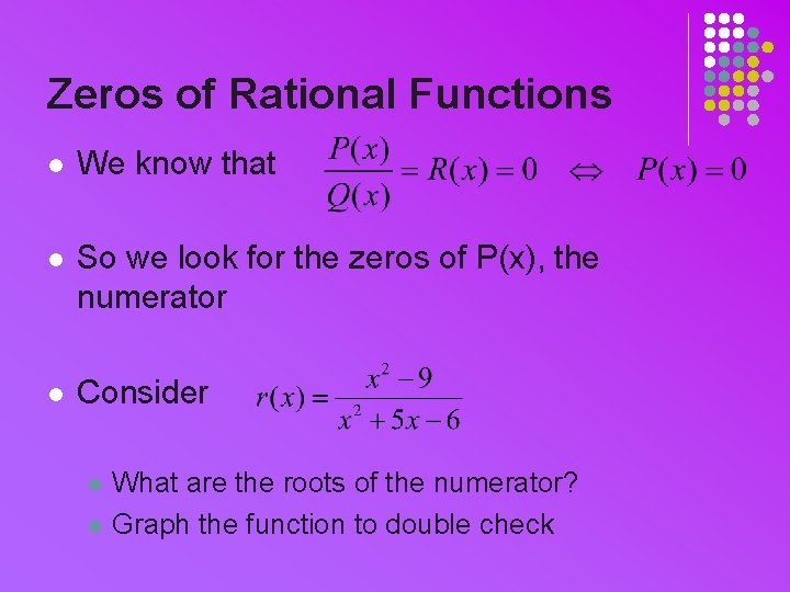 Zeros of Rational Functions l We know that l So we look for the