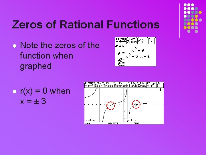 Zeros of Rational Functions l Note the zeros of the function when graphed l