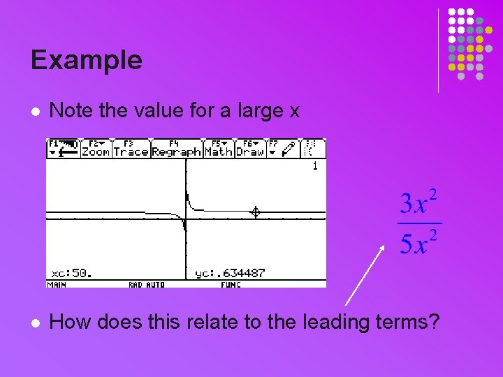 Example l Note the value for a large x l How does this relate