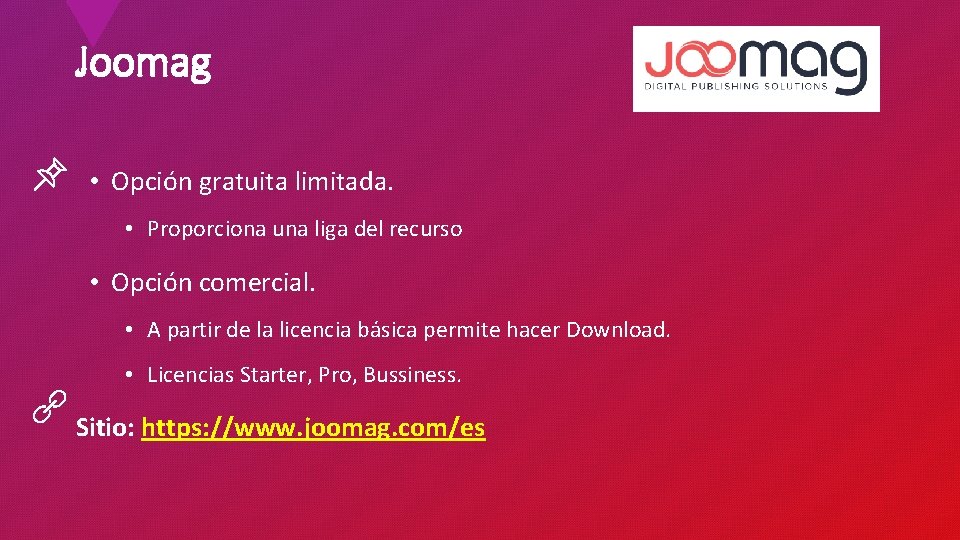 Joomag • Opción gratuita limitada. • Proporciona una liga del recurso • Opción comercial.